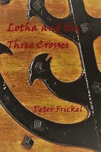 bokomslag Lotha and the Three Crosses
