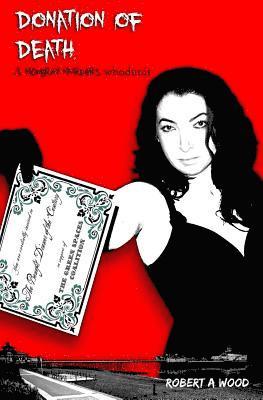 Robert A. Wood - Donation of Death: A Mowbray Murders Whodunit, Häftad