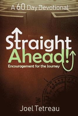 Straight Ahead!: A 60 Day Devotional 1