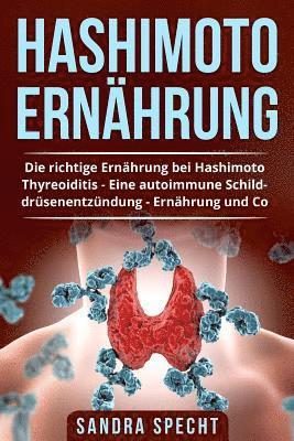 bokomslag Hashimoto Ernährung: Die richtige Ernährung bei Hashimoto Thyreoiditis - Eine autoimmune Schilddrüsenentzündung Ernährung und Co.