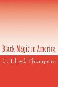 bokomslag Black Magic in America