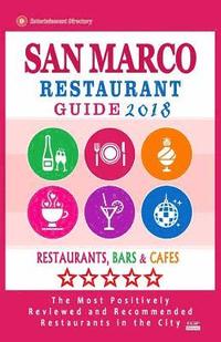 bokomslag San Marco Restaurant Guide 2018: Best Rated Restaurants in San Marco, California - Restaurants, Bars and Cafes recommended for Tourist, 2018