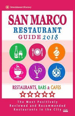 bokomslag San Marco Restaurant Guide 2018: Best Rated Restaurants in San Marco, California - Restaurants, Bars and Cafes recommended for Tourist, 2018