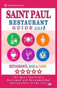 bokomslag Saint Paul Restaurant Guide 2018: Best Rated Restaurants in Saint Paul, Minnesota - Restaurants, Bars and Cafes recommended for Tourist, 2018