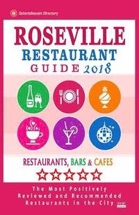 bokomslag Roseville Restaurant Guide 2018: Best Rated Restaurants in Roseville, California - Restaurants, Bars and Cafes recommended for Tourist, 2018