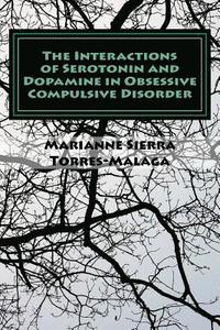 bokomslag The Interactions of Serotonin and Dopamine in Obsessive Compulsive Disorder