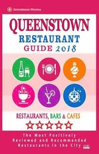 bokomslag Queenstown Restaurant Guide 2018: Best Rated Restaurants in Queenstown, Singapore - Restaurants, Bars and Cafes recommended for Tourist, 2018