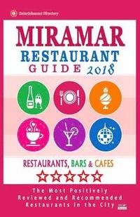 bokomslag Miramar Restaurant Guide 2018: Best Rated Restaurants in Miramar, Florida - Restaurants, Bars and Cafes recommended for Tourist, 2018