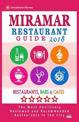 bokomslag Miramar Restaurant Guide 2018: Best Rated Restaurants in Miramar, Florida - Restaurants, Bars and Cafes recommended for Tourist, 2018