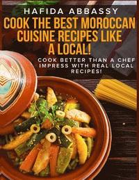 bokomslag Cook The Best Moroccan Cuisine Recipes like a Local