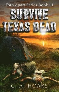 bokomslag Survive Texas Dead: Torn Apart Series Book 3
