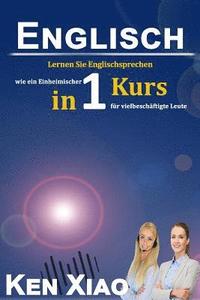 bokomslag Englisch: Lernen Sie Englischsprechen Wie Ein Einheimischer in Nur Einem Kurs F