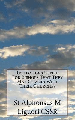 bokomslag Reflections Useful For Bishops That They May Govern Well Their Churches