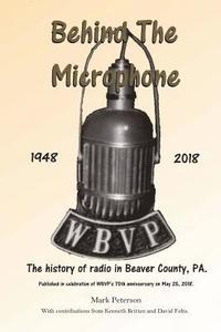 bokomslag Behind The Microphone: The History of Radio In Beaver County, PA