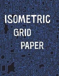 bokomslag Isometric Grid Paper: 1/4' isometric graph paper, 8 1/2 x 11 inches, 200 pages