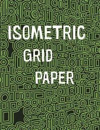 bokomslag Isometric Grid Paper: 1/4' isometric graph paper, 8 1/2 x 11 inches, 200 pages