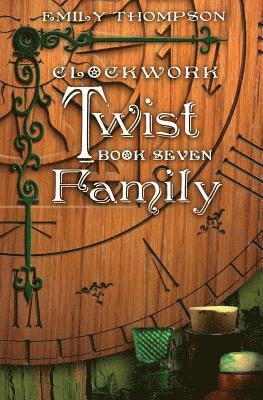 Emily Thompson - Clockwork Twist: Book Seven: Family, Häftad