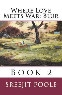 Sreejit Poole - Where Love Meets War: Blur: Book 2, Häftad