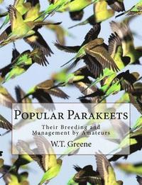 bokomslag Popular Parakeets: Their Breeding and Management by Amateurs