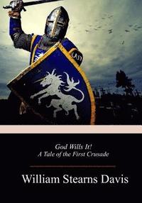 bokomslag God Wills It! A Tale of the First Crusade