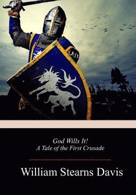 bokomslag God Wills It! A Tale of the First Crusade