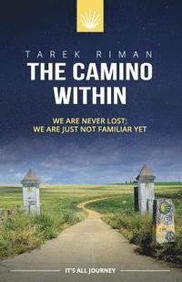 bokomslag The Camino Within: We Are Never Lost; We Are Just Not Familiar Yet