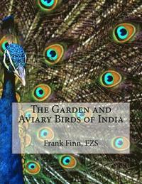 bokomslag The Garden and Aviary Birds of India