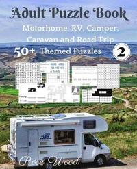 bokomslag Adult Puzzle Book 2: 50+ Motorhome, RV, Camper, Caravan and Road Trip Themed Puz