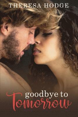 Goodbye To Tomorrow