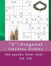 bokomslag 'X'-Diagonal - Takedoku Sudoku - 250 puzzles Silver level - Vol. 215: 9 x 9 PITSTOP. The book Sudoku - game, logic and entertainment. Large font.