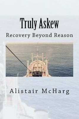 Alistair McHarg - Truly Askew: Recovery Beyond Reason, Häftad
