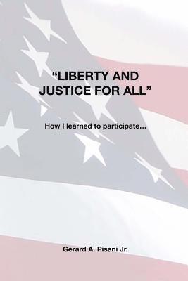 'Liberty and Justice for All': How I learned to participate... 1