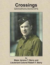 bokomslag Crossings: War Memories of Major Jerome T. Berry and the 19th Engineer Regiment (Combat) in North Africa, Sicily and Italy, 1940 - 1945