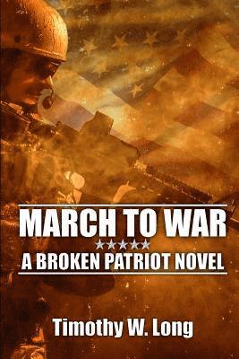 bokomslag March to War: A Broken Patriot Novel