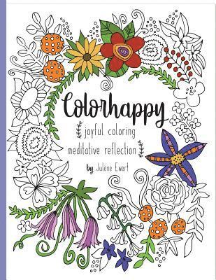 Julene Ewert - Colorhappy: Joyful Coloring & Meditative Reflection, Häftad
