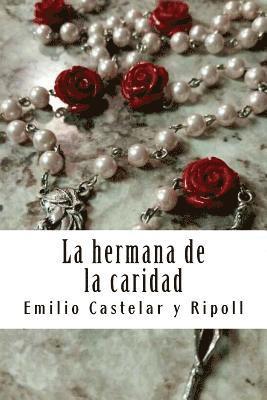 Emilio Castelar y. Ripoll - La hermana de la caridad, Häftad