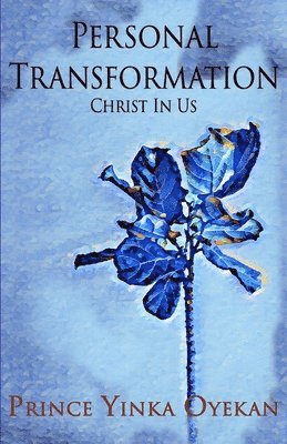 Personal Transformation: Christ In Us 1