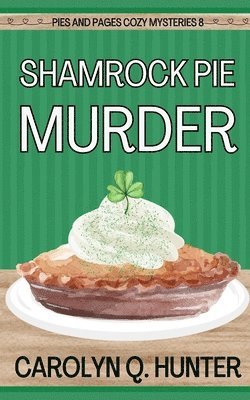 Carolyn Q Hunter, Carolyn Q. Hunter - Shamrock Pie Murder, Häftad