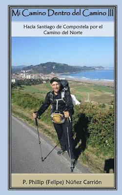 bokomslag Mi Camino Dentro del Camino III: Hacia Santiago de Compostela por el Camino del Norte