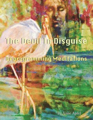 The Devi in Disguise: Deprogramming Meditations 1