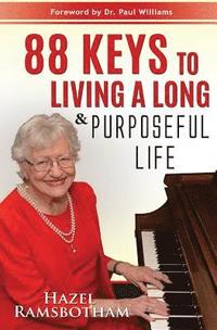bokomslag 88 Keys to Living a Long and Purposeful Life