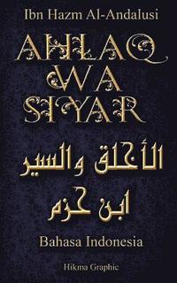 bokomslag Ahlaq Wa Siyar in Bahasa Indonesian Language: Buku Tentang Ahlaq Dan Perilaku Karya Ibn Hazm
