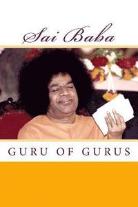 bokomslag Sai Baba, Guru of Gurus