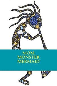 bokomslag Mom Monster Mermaid