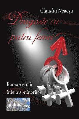 bokomslag Dragoste Cu Patru Femei: Roman Erotic