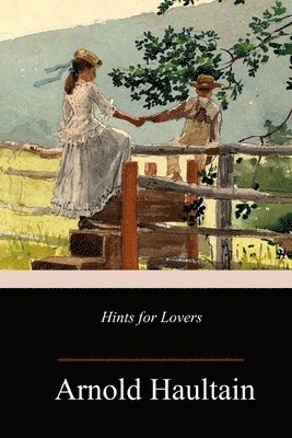 Arnold Haultain - Hints for Lovers, Häftad