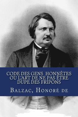 bokomslag Code des gens honnêtes ou L'art de ne pas être dupe des fripons
