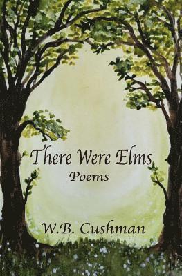 bokomslag There Were Elms: Poems