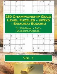 bokomslag 250 Championship Gold Level Puzzles - 9x9x5 - Samurai Sudoku: X Diagonal + Anti-Diagonal Puzzles. Book for Your Mood.