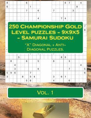 bokomslag 250 Championship Gold Level puzzles - 9x9x5 - Samurai Sudoku: 'X' Diagonal + Anti-Diagonal Puzzles. Book for your mood.